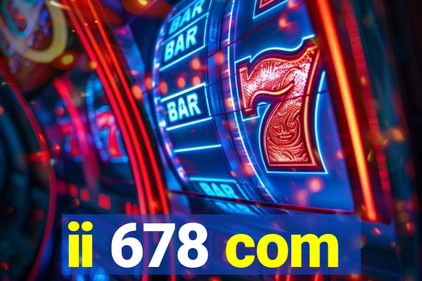 ii 678 com